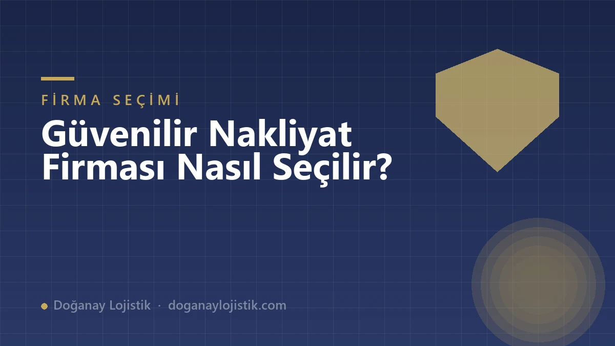 Güvenilir Nakliyat Firması Nasıl Seçilir? 8 Altın Kural
